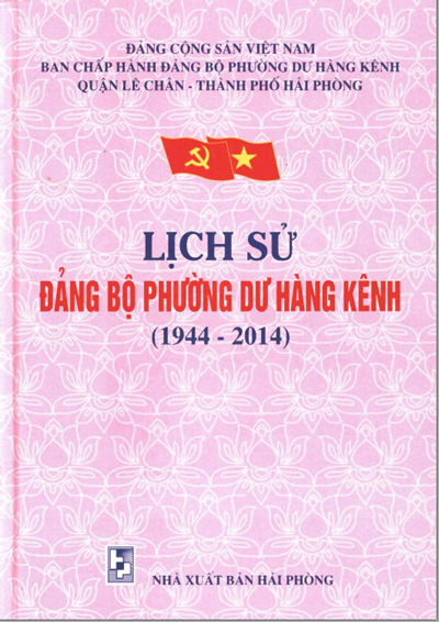LỊCH SỬ ĐẢNG BỘ PHƯỜNG DƯ HÀNG KÊNH 1944 - 2014 (BẢN GỐC)